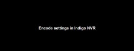 How to do encode settings in NVR